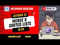 LeetCode 23 - Merge K Sorted Lists Explanation in Hindi Linked List Heap C code