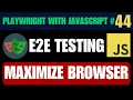 Playwright with Javascript Maximize Browser