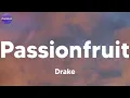 Drake - Passionfruit (Lyrics)