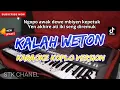 Download Lagu KALAH WETON ( NGOPO AWAK DEWE MBIYEN KEPETUK) KARAOKE DANGDUT KOPLO STK CHANNEL