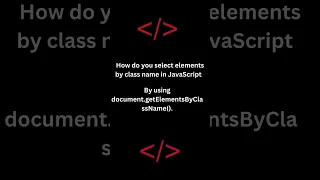 How do you select elements by class name in JavaScript HTML CSS JavaScript