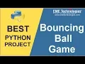 How to Create Bouncing Ball Game Project in Python Download Python Project with Source Code