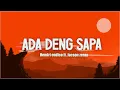 Download Lagu Hendri endico - ADA DENG SAPA ft. Jacson zeran (Lirik)