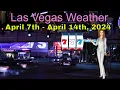 Las Vegas Nevada Weather Forecast April 7th - April 14th 2024