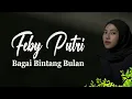 Download Lagu bagai bintang bulan - Feby Putri (lirik)