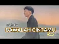 Lagu Bawalah cintamu- kau buat ku menangis pilu (slow rock cover)