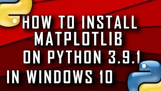 How To Install MatplotLib On Python 3 9 1 Windows 10