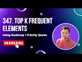 47 Top K Frequent Elements Leetcode Daily Challenge Using HashMap Priority Queue