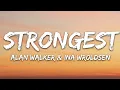 Download Lagu Alan Walker \u0026 Ina Wroldsen - Strongest (Lyrics)