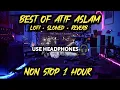 Lagu Best Of 🔥ATIF ASLAM🔥 Lofi Songs./ Non stop 1 hour songs. for study /chill/relax....