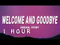 Lagu Dream, Ivory - Welcome and Goodbye (Lyrics) | 1 hour
