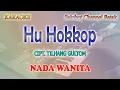 Lagu HUHOKKOP DO HO NASAILAON ll KARAOKE BATAK ll CIPT  TILHANG GULTOM ll NADA WANITA E=DO