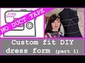 Custom fit DIY Dress Form NO DUCT TAPE - part 1