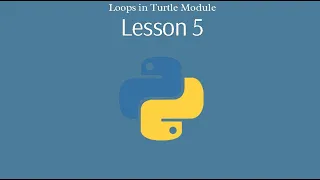 Lesson 5 - Using loops In Turtle Graphical Python code