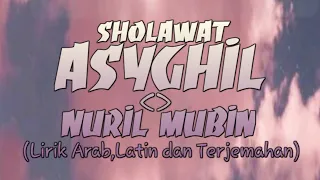 Download ASYGHIL-NURIL MUBIN ~ SHOLAWAT NABI MERDU TERBARU 2022 MP3