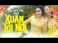 Download Lagu XUÂN TỚI NƠI - NAL | BẢO TRÂN ĐẶNG COVER