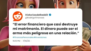 Historias de Reddit: El error financiero que casi destruye mi matrimonio