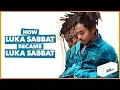 How LUKA SABBAT Became LUKA SABBAT The Real Story 2018