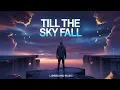Download Lagu Till the Sky Falls - Emotional Future Bass | EDM Music with Lyrics