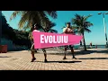 Evoluiu - Kevin O Chris ft. Sodré | Choreography by Roberto Soli