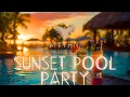 Lagu Sunset Pool Party • Uplifting Tropical Deep House Mix • Vacation Music Chill Lounge Beach Bar Vibes