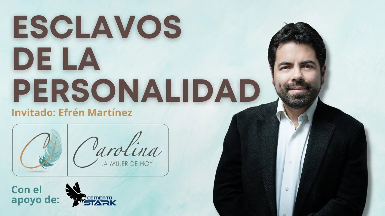 127. Esclavos de la personalidad | Efrén Martínez