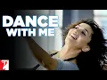 Download Lagu Dance With Me | Full Song | Aaja Nachle | Madhuri Dixit | Sonia Saigal, Salim-Sulaiman, Asif Ali Beg