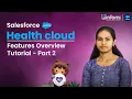 Salesforce Health Cloud Features Overview Hands-On Demo Part 2 Health Cloud Tutorial