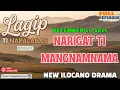 Lagip Ti Napalabas Ep 08 | NARIGAT TI MANGNAMNAMA | Ilocano Drama