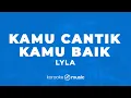 Download Lagu Kamu Cantik Kamu Baik - Lyla (KARAOKE VERSION)