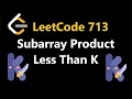 Subarray Product Less Than K - Leetcode 713
