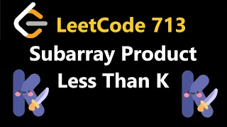 Subarray Product Less Than K - Leetcode 713