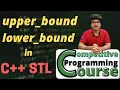 Upper Bound and Lower Bound in C STL CP Course EP 35