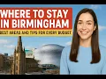 Where to stay in Birmingham Best areas and tips for every budget