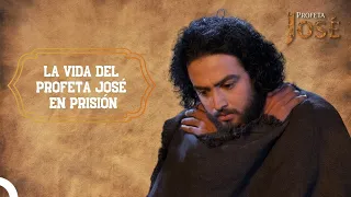 La Vida Del Profeta José En Prisión | José El Profeta