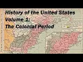 History of the United States Volume 1 Colonial Period - FULL Greatest Books
