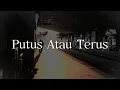 Download Lagu Judika - Putus Atau Terus (Lirik)