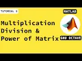 How to Multiply a matrix in Matlab Power function in Matlab Is matrix division possible octave