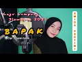 Download Lagu BAPAK SlowRock Hits 2022 _Cipt: Mawan SalBa_ (Cover Emida Pertiwi)