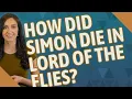 How did Simon die in Lord of the Flies