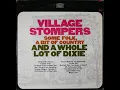 Lagu The Village Stompers – Some Folk, A Bit Of Country And A Whole Lot Of Dixie