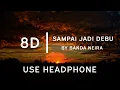 Banda Neira - Sampai Jadi Debu | 8D Tune