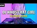 DJ WHOS THAT GIRL REMIX VIRAL TIKTOK FULL BASS | PARTNER REMIX