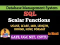 SQL Scalar Functions UCASE LCASE MID LENGTH ROUND NOW FORMAT DBMS Lect-52 Five Cuts India