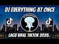 Download Lagu DJ EVERYTHING AT ONCE REMIX VIRAL TIKTOK JEDAG JEDUG FULL BASS TERBARU 2023