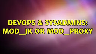 DevOps SysAdmins mod - jk or mod