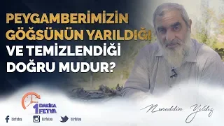 Peygamberimizin göğsünün yarıldığı ve temizlendiği doğru mudur?