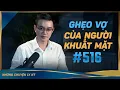 Lagu GHẸO VỢ CỦA NGƯỜI KHUẤT MẶT - Chuyện tâm linh Nguyễn Huy kể #516
