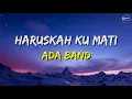 Download Lagu ADA Band - Haruskah Ku Mati (Lirik)