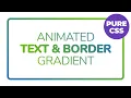 Pure CSS Animated Text Border Box Gradient Effect